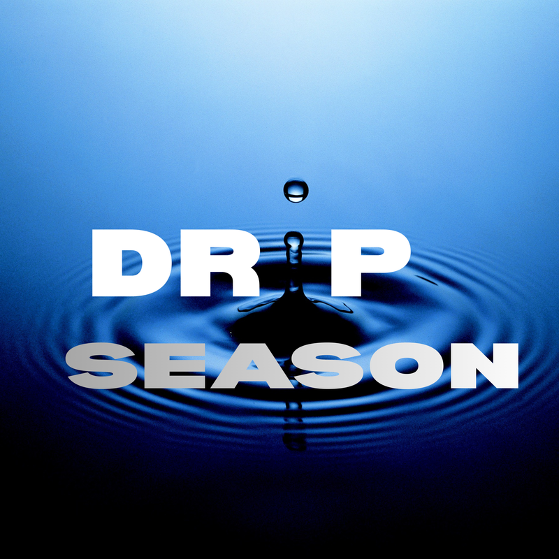 Drip Season